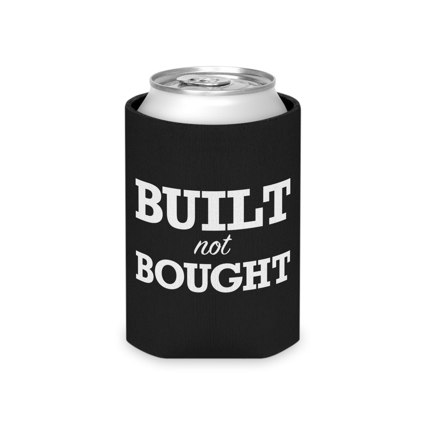 Built Not Bought Can Koozie