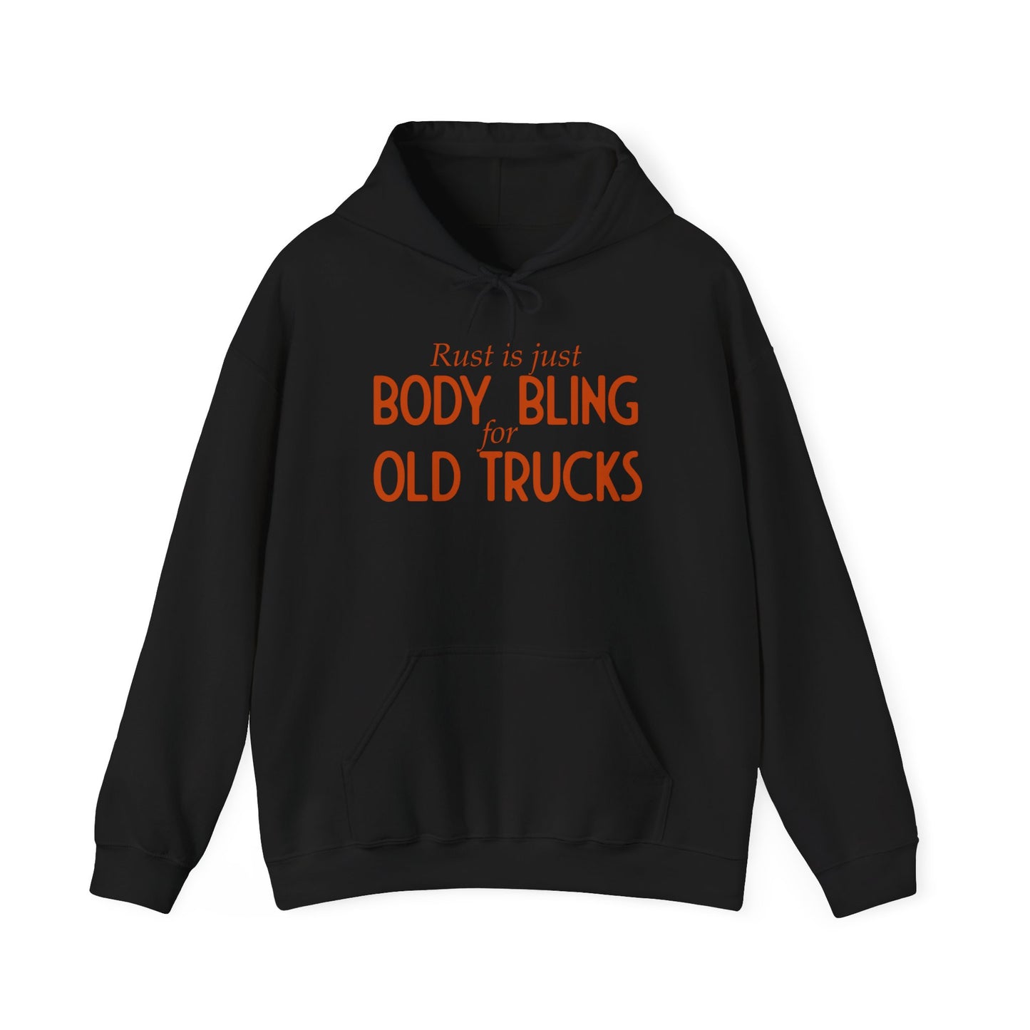 Rust Is Just Body Bling For Old Trucks Unisex Hoodie