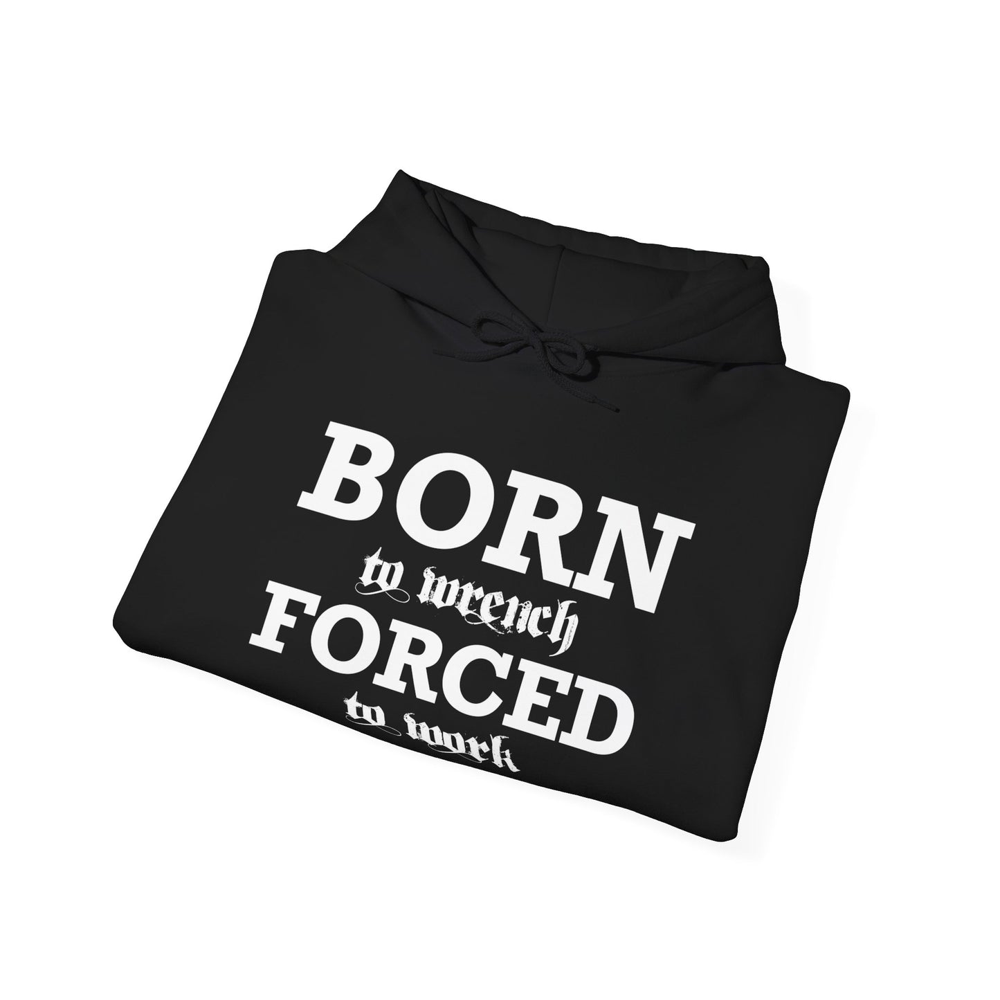 Born To Wrench Forced To Work Unisex Hoodie