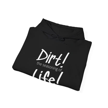 Dirt! the seasoning of Life! Unisex Hoodie