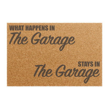 What Happens In The Garage Stays In The Garage Doormat