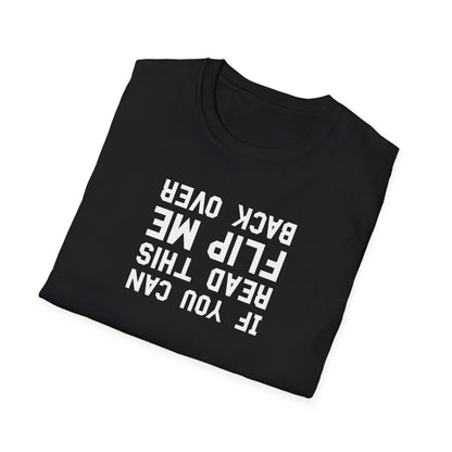 If You Can Read This Flip Me Back Over Unisex T-Shirt