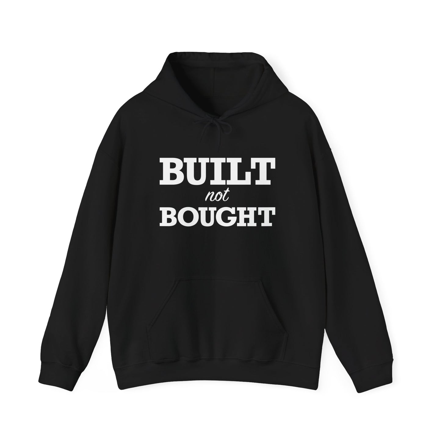 Built Not Bought Unisex Hoodie