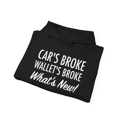 Cars Broke Wallets Broke Whats New Unisex Hoodie