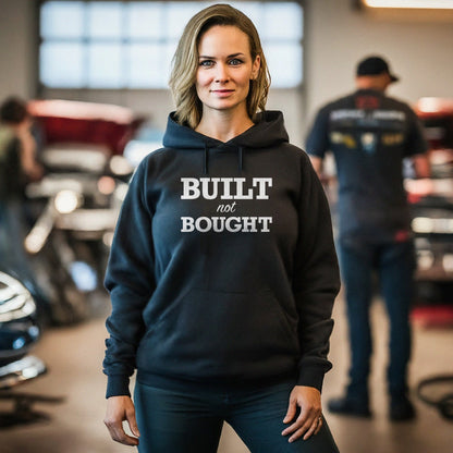 Built Not Bought Unisex Hoodie