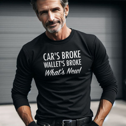 Cars Broke Wallets Broke Whats New Unisex Long Sleeve Tee