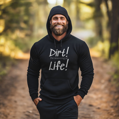 Dirt! the seasoning of Life! Unisex Hoodie