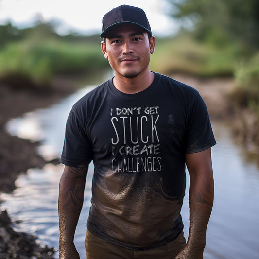 I Don't Get Stuck I Create Challenges Unisex T-Shirt