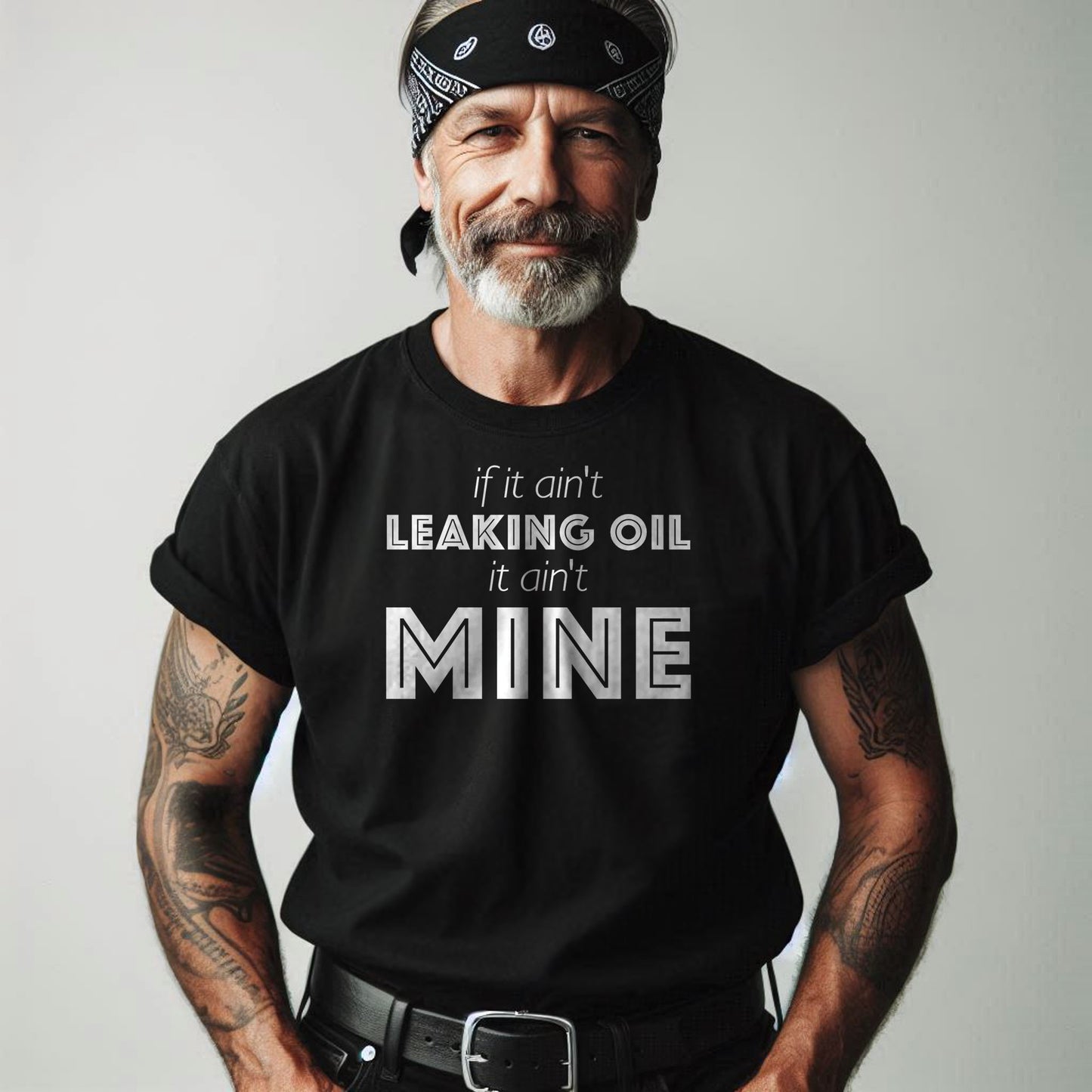 If It Aint Leaking Oil It Aint Mine Unisex T-Shirt