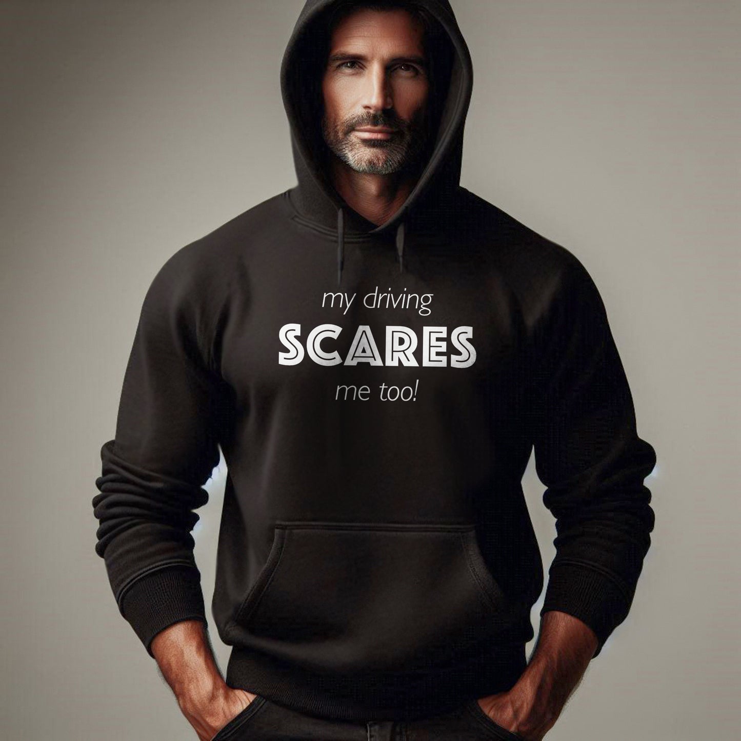 My Driving Scares Me Too! Hoodie