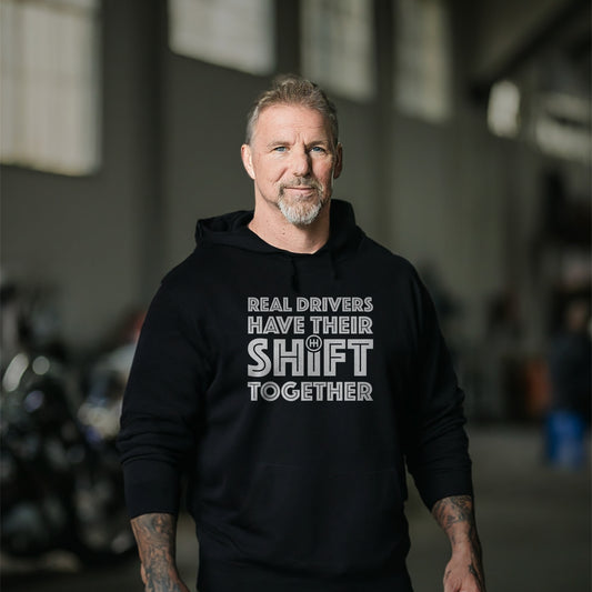 Real Drivers Have Their Shift Together Unisex Hoodie