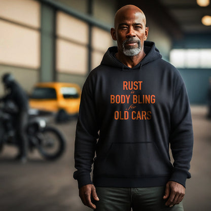 Rust Is Just Body Bling For Old Cars Unisex Hoodie