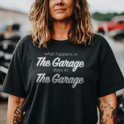 What Happens In The Garage Stays In The Garage Unisex T-Shirt